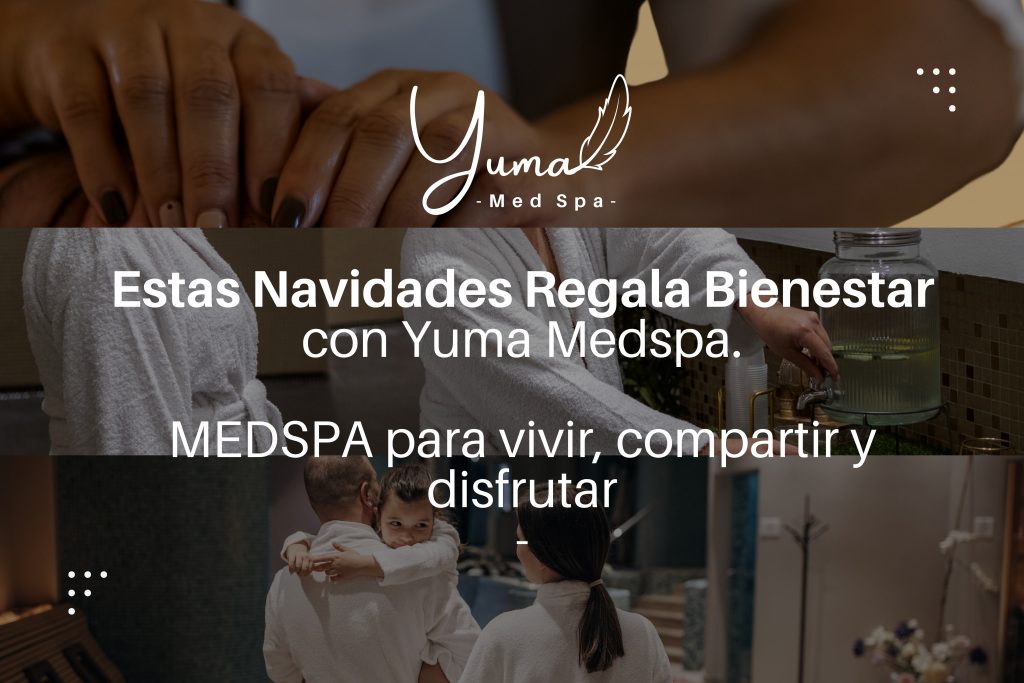 Estas Navidades Regala Bienestar con Yuma Medspa