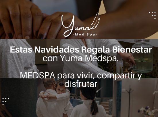 Estas Navidades Regala Bienestar con Yuma Medspa